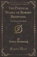 The Poetical Works Of Robert Browning, Vol. 8 di Robert Browning edito da Forgotten Books