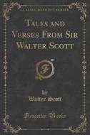 Tales And Verses From Sir Walter Scott (classic Reprint) di Sir Walter Scott edito da Forgotten Books