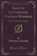Saggi Di Letteratura Italiana Moderna di Giovanna Chroust edito da Forgotten Books