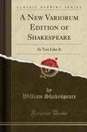 A New Variorum Edition Of Shakespeare di William Shakespeare edito da Forgotten Books