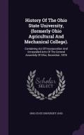 History Of The Ohio State University, (formerly Ohio Agricultural And Mechanical College). di Ohio State University edito da Palala Press