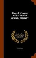 Stone & Webster Public Service Journal, Volume 9 di Anonymous edito da Arkose Press