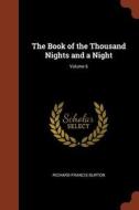 The Book of the Thousand Nights and a Night; Volume 6 di Richard Francis Burton edito da CHIZINE PUBN