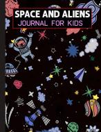 Space and Aliens Journal for Kids di Myrlan Coloring Books edito da Lulu.com