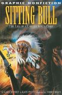 Sitting Bull: The Life of a Lakota Sioux Chief di Gary Jeffrey, Kate Petty edito da Rosen Publishing Group