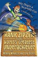 Hank Zipzer: My Dog's A Scaredy-cat di Henry Winkler, Lin Oliver edito da Walker Books Ltd