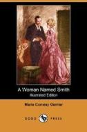A Woman Named Smith (illustrated Edition) (dodo Press) di Marie Conway Oemler edito da Dodo Press