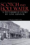Scotch and Holy Water di Gini Sunner edito da AuthorHouse