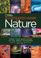 National Geographic Illustrated Guide to Nature di National Geographic edito da National Geographic Society