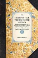 Shirreff's Tour Through North America: Together with a Comprehensive View of the Canadas and United States, as Adapted f di Patrick Shirreff edito da APPLEWOOD