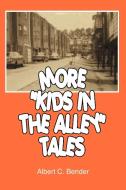 More "Kids in the Alley" Tales di Albert C. Bender edito da OUTSKIRTS PR