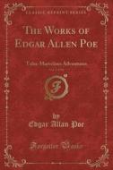 The Works Of Edgar Allen Poe, Vol. 3 (classic Reprint) di Edgar Allan Poe edito da Forgotten Books
