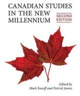 Canadian Studies in the New Millennium di Mark J. Kasoff, Patrick James edito da University of Toronto Press