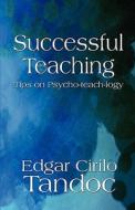 Successful Teaching di Edgar Cirilo Tandoc edito da America Star Books