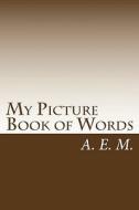 My Picture Book of Words di A. E. M edito da Createspace