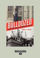 Bulldozed: "Kelo," Eminent Domain, and the American Lust for Land (Large Print 16pt) di Carla T. Main edito da ReadHowYouWant
