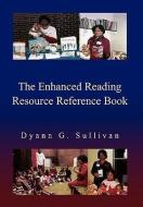 The Enhanced Reading Resource Reference Book di Dyann G. Sullivan edito da Xlibris