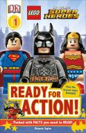 DK Readers L1: Lego DC Super Heroes: Ready for Action! di Victoria Taylor edito da DK PUB