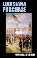 Louisiana Purchase di Donald Barr Chidsey edito da Wildside Press