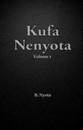 Kufa Nenyota: Volume 1 di B. Nyota edito da Createspace