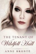Tenant of Wildfell Hall: (Starbooks Classics Editions) di Anne Bronte edito da Createspace