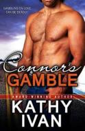 Connor's Gamble di Kathy Ivan edito da Createspace