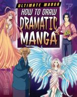 How to Draw Dramatic Manga di Marc Powell, David Neal edito da PowerKids Press