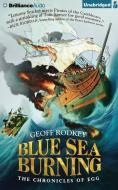 Blue Sea Burning di Geoff Rodkey edito da Brilliance Audio