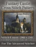 Fantasy Castle Cross Stitch Pattern: Design Number 1 di Tracy Warrington edito da Createspace