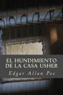 El Hundimiento de La Casa Usher di Edgar Allan Poe edito da Createspace