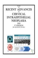 Notes of Recent Advances in Cervical Intraepithelial Neoplasia: 1st Edition, 2015 di Dr Prashant Arvindbhai Pujara edito da Createspace
