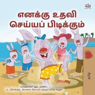 I Love to Help (Tamil Book for Kids) di Shelley Admont, Kidkiddos Books edito da KidKiddos Books Ltd.