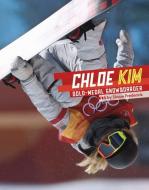 Chloe Kim: Gold-Medal Snowboarder di Matt Chandler edito da CAPSTONE PR