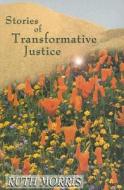 Stories of Transformative Justice di Ruth Morris edito da Canadian Scholars