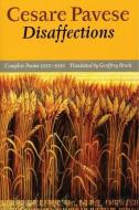 Disaffections: Complete Poems di Cesare Pavese edito da COPPER CANYON PR