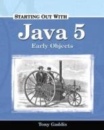 Starting Out With Java 5 di Tony Gaddis edito da Pearson Education (us)
