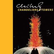Chihuly Chandeliers & Towers [With DVD] di Davira Taragin, Dale Chihuly edito da CHIHULY WORKSHOP