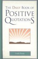 Daily Book of Positive Quotations di Linda Picone edito da RLPG