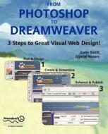 From Photoshop to Dreamweaver di Catherine Mcintyre, Colin Smith edito da Apress