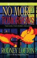 No More Tomorrows di Rodney Lofton edito da Strebor Books