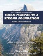 Biblical Principles For A Strong Foundation (men\'s Design) di Craig Caster edito da Lamp Post Inc