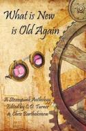 What Is Old Is New Again edito da Pill Hill Press