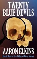 Twenty Blue Devils (book Nine In The Gideon Oliver Series) di Aaron Elkins edito da Ereads.com