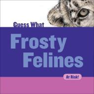 Frosty Felines: Snow Leopard di Felicia Macheske edito da CHERRY LAKE PUB