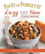 Fix-It and Forget-It Lazy and Slow Cookbook: 365 Days of Slow Cooker Recipes edito da GOOD BOOKS