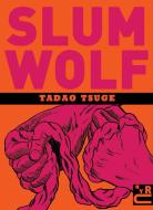 Slum Wolf di Ryan Holmberg, Tadao Tsuge edito da The New York Review of Books, Inc