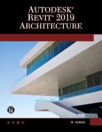 Autodesk Revit 2019 Architecture di Munir Hamad edito da MERCURY LEARNING & INFORMATION