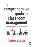 A Comprehensive Guide To Classroom Management di Louise Porter edito da Allen & Unwin