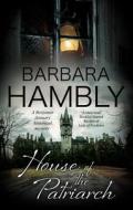 House Of The Patriarch di Barbara Hambly edito da Canongate Books Ltd
