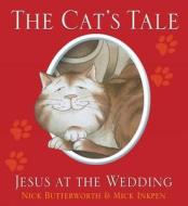 The Cat's Tale di Nick Butterworth edito da Lion Hudson Plc